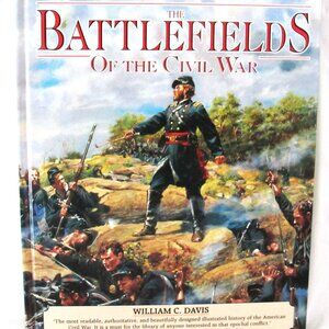 Rebels & Yankees, The Battlefields of the Civil War.